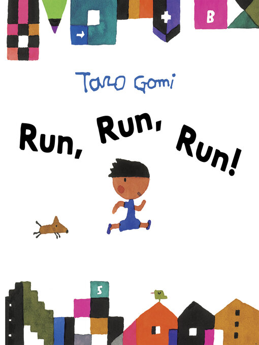 Title details for Run, Run, Run! by Taro Gomi - Available